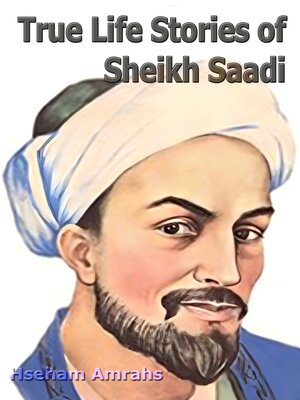 cover image of True Life Stories of Sheikh Saadi